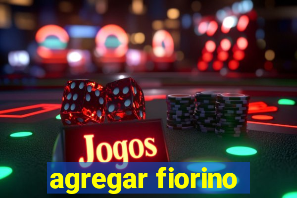 agregar fiorino